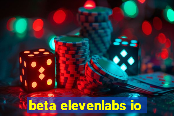 beta elevenlabs io